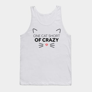 One Cat Short of Crazy Tank Top